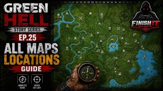 Green Hell Story Series Ep.25 | All Maps Locations Guide | Full Gameplay Walkthrough | Xbox