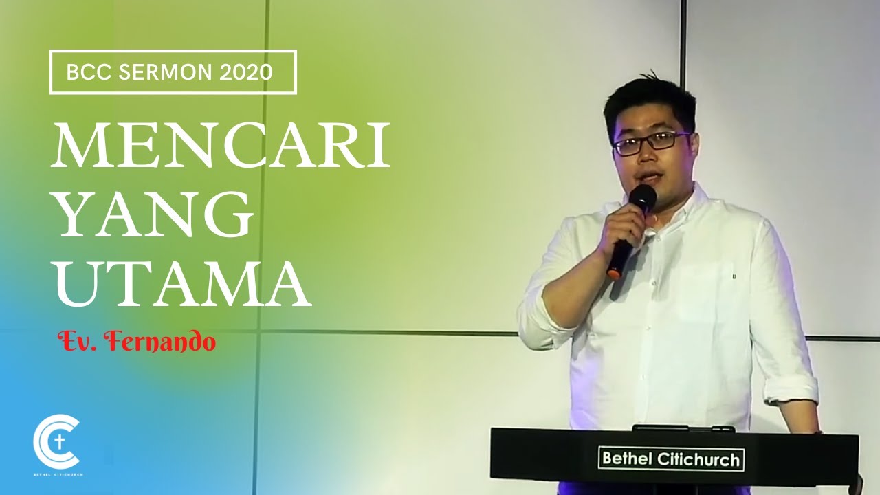 Ev. Fernando | MENCARI YANG UTAMA | BCC Jakarta