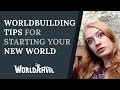 Worldbuilding Tips for starting your new world!