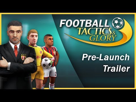 Football, Tactics & Glory - Pre-Launch Trailer