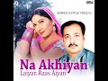 Na Akhiya Layian Raas Aiyan New Song Saraiki Song 