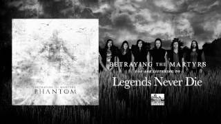 Video thumbnail of "BETRAYING THE MARTYRS - Legends Never Die"