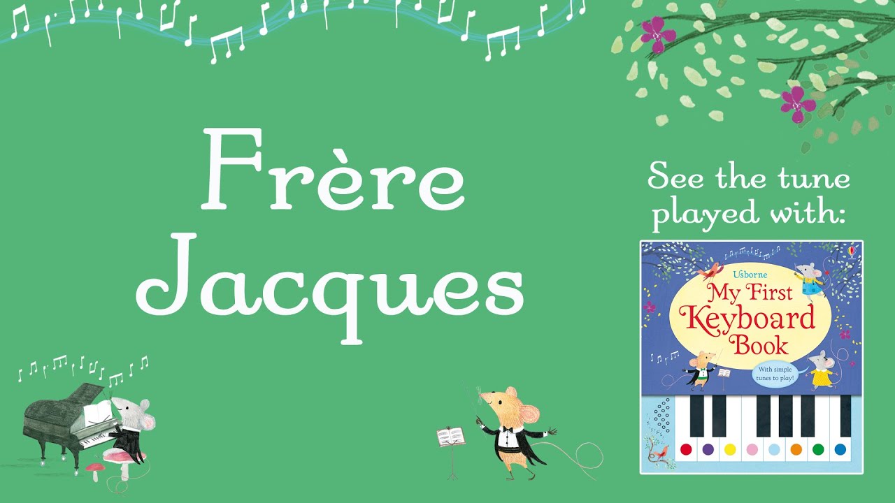 Fr¨re Jacques from the Usborne My First Keyboard Book