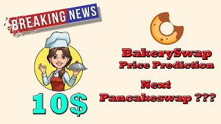 Bakeryswap Bake Token Price Prediction 2021  Binance Smart Chain Project Bakeryswap Nft