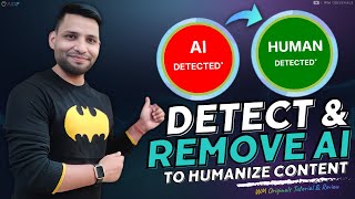 How to Detect and Remove AI to Humanize Content | How to use AI Detector Pro \& Get 100% Human Score