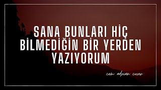 sana bunları hiç bilmediğin bir yerden yazıyorum - cem adrian (cover) Resimi