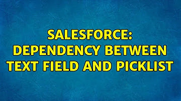 Salesforce: Dependency between text field and picklist (2 Solutions!!)