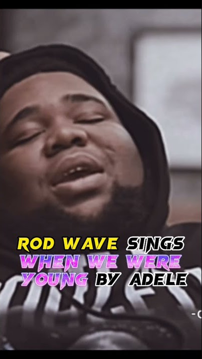 Rod Wave sings When we were young by Adele #shorts #subscribe #fyp #rodwave