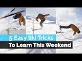 5 EASY SKI TRICKS TO LEARN THIS WEEKEND