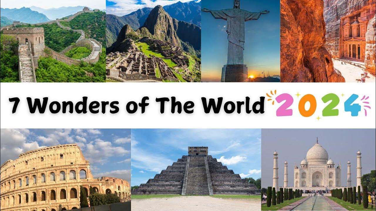 Latest Seven Wonders of the World 2023 New 7 Wonders of the World Top Wonders of the World