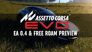 Assetto Corsa Evo - Early Access 0.4 & Free Roam Preview