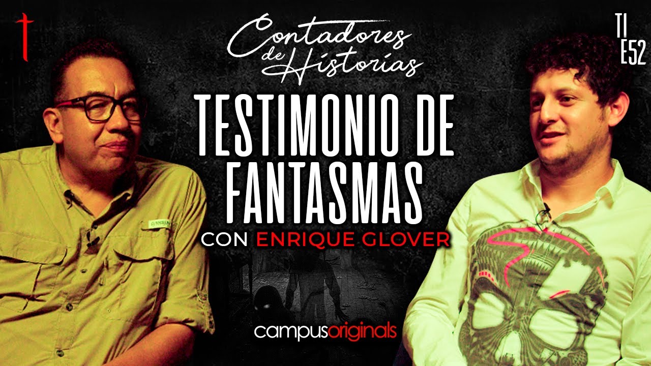 Contadores de Historias con Enrique Glober: Testimonios de Fantasmas