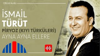 İsmail Türüt - Ayna Ayna Ellere  Resimi