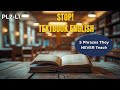 PL2-L1 |  Stop speaking like a textbook | 5 natural everyday English phrases