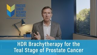 HDR Brachytherapy for the Teal Stage of Prostate Cancer | Prostate Cancer Staging Guide