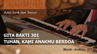 🎵 GB 301 - Tuhan, Kami Anak-Mu Berdoa || Lord, Listen to Your Children Praying - Ken Medema