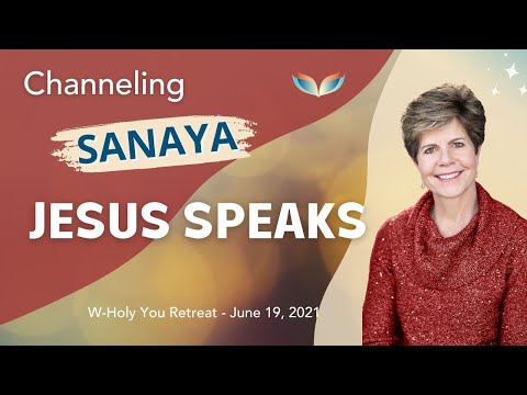 Jesus Speaks for Sanaya and Shares a Profound Message at the W-Holy You Retreat