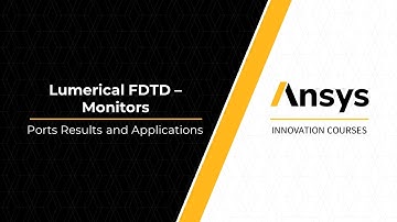 Ports in Ansys Lumerical FDTD — Lesson 7, Part 1