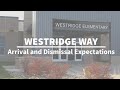 Westridge Way: Arrival and Dismissal Expectations