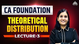 CA Foundation Statistics | Theoretical Distribution | Lecture 3