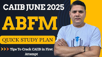 CAIIB Dec 2025 | ABFM Syllabus & Strategy Plan For Crack CAIIB in First Attempt | CAIIB WITH ASHOK