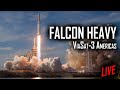 SpaceX Falcon Heavy ViaSat-3 Americas Launch Live 🔴