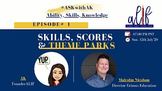 #ASKwithAK- Episode 1: Skills, Scores & Theme Parks | Malcolm Nicolson | Aruj Khaliq
