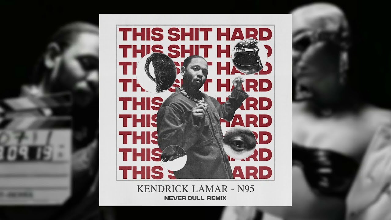 Kendrick Lamar - N95 (Never Dull House Remix)