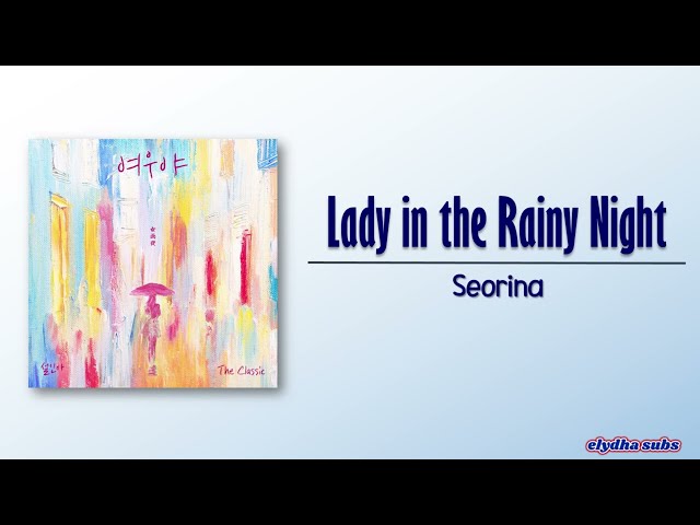 Seorina – Lady in the Rainy Night (여우야(女雨夜))  [Rom|Eng Lyric] class=