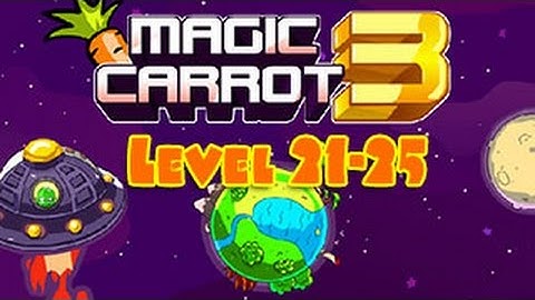 Magic Carrot 3 Walkthrough Level 21-25 （Html5）
