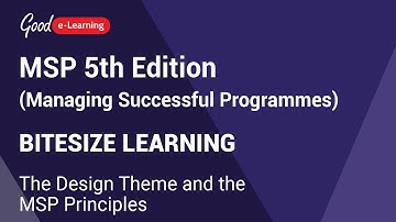 MSP 5th Edition Bitesize Learning: The Design Theme and the MSP Principles