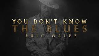 Video thumbnail of "Eric Gales - You Don't Know The Blues (Official Visualizer)"