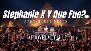 Stephanie X Y Que Fue? (Afro House Remix) Latin Club Mix 2026