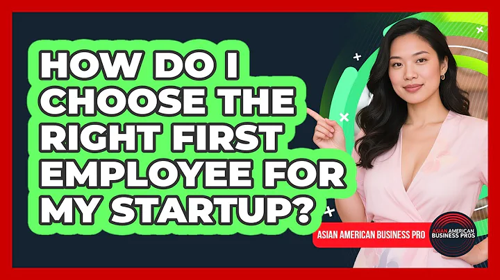 How Do I Choose The Right First Employee For My Startup? - Asian American Business Pros