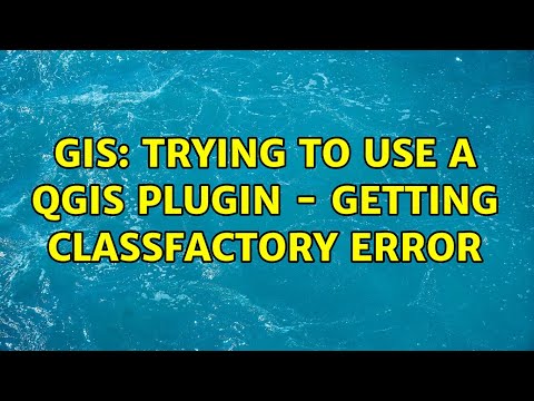 GIS: Trying to use a QGIS plugin - getting classFactory error (3 Solutions!!)