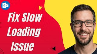 How To Fix Microsoft Outlook Slow Loading Issue [Solved] [2026 Guide]