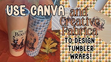 Using Canva and Creative Fabrica to Design Sublimation Tumbler Wraps!