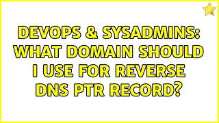 Celebrity DevOps & SysAdmins: What domain should I use for reverse DNS PTR record? Profile