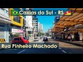 Caxias do sul  rs  rua pinheiro machado  abril 2023  4k