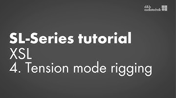 SL-Series tutorial. XSL 4. Tension mode rigging