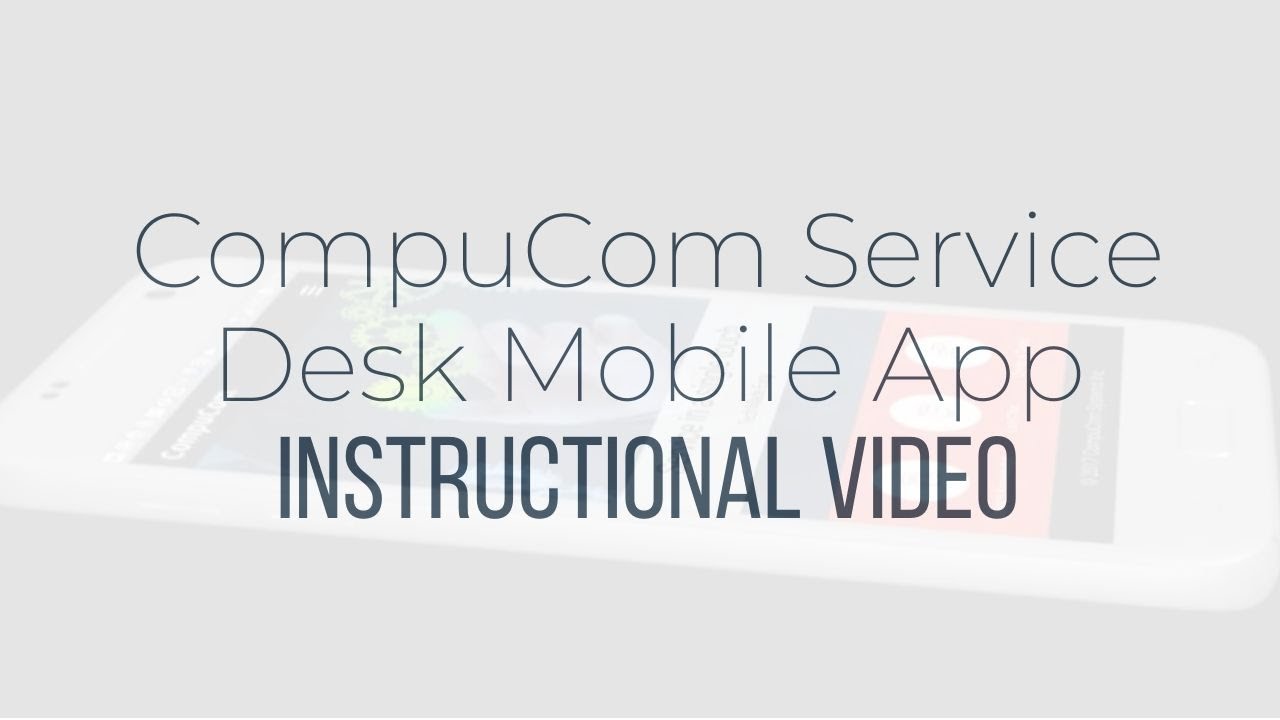 Compucom Service Desk Mobile App Instructional Video Youtube