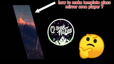 TUTORIAL || CARA MEMBUAT TEMPLATE GLASS MIRROR AVEE PLAYER 2K19 ( no skip skip club )