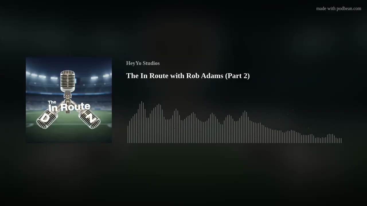 The In Route with Rob Adams (Part 2)