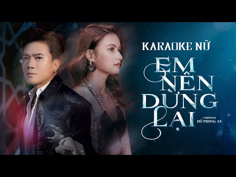 [ Karaoke Nữ ] Em Nên Dừng Lại | Khang Việt - Beat Gốc Độc Quyền