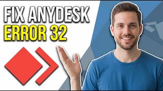 How To Fix AnyDesk Error 32 (Easy Troubleshooting Guide)