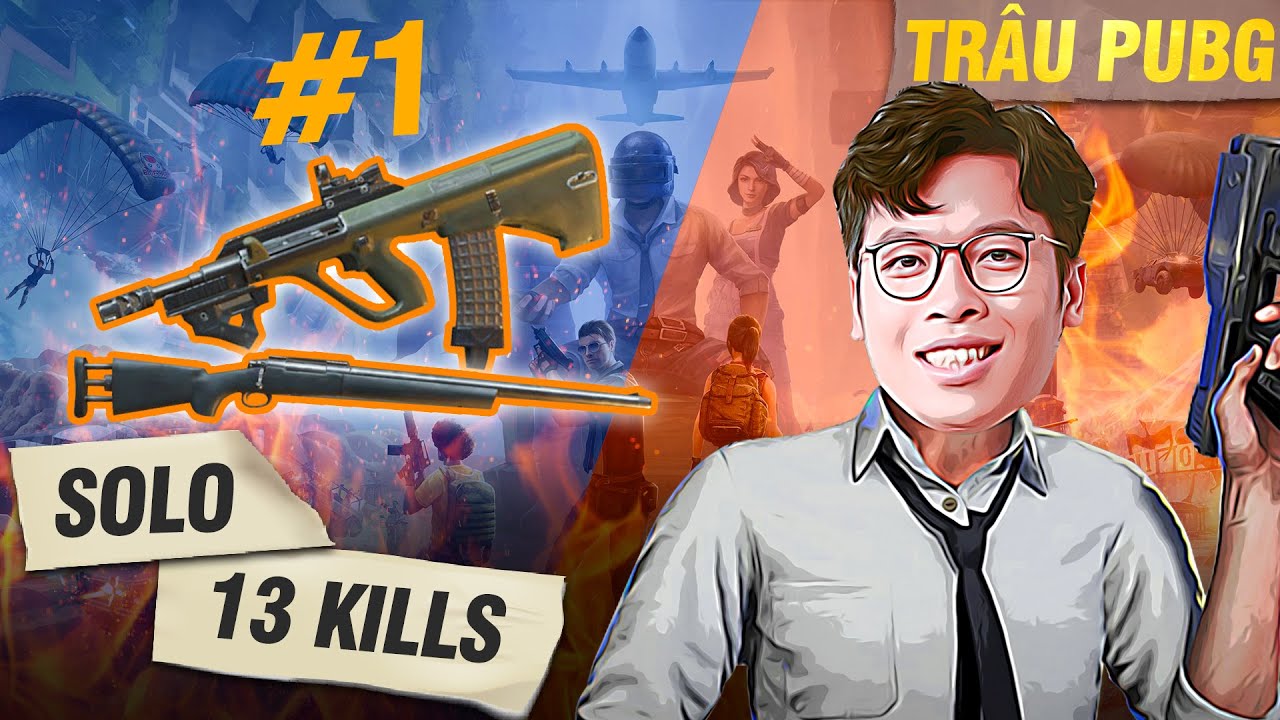 Trâu PUBG Solo 13 Kill | Ngài Xin Nhẹ Cái TOP 1 – PUBG