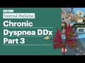 Chronic Dyspnea DDx Part 3 (Internal Medicine) | Sketchy Medical