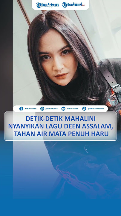 Detik detik Mahalini Nyanyikan Lagi Deen Assalam, Tahan Air Mata Penuh Haru
