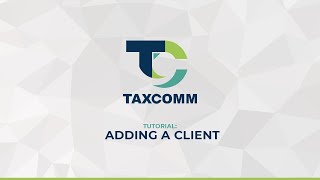 Taxcomm Tutorial - Add a Tax Client