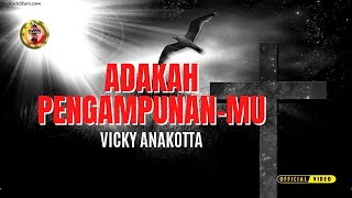 POP ROHANI - ADAKAH PENGAMPUNAN - VICKY ANAKOTTA